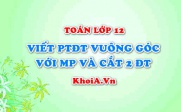 Viết phương trình đường thẳng vuông góc với mặt phẳng P và...